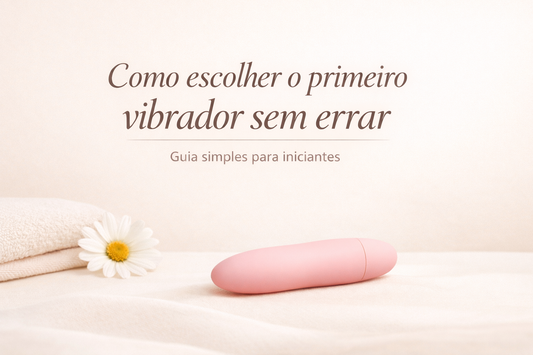 Como escolher o primeiro vibrador sem errar